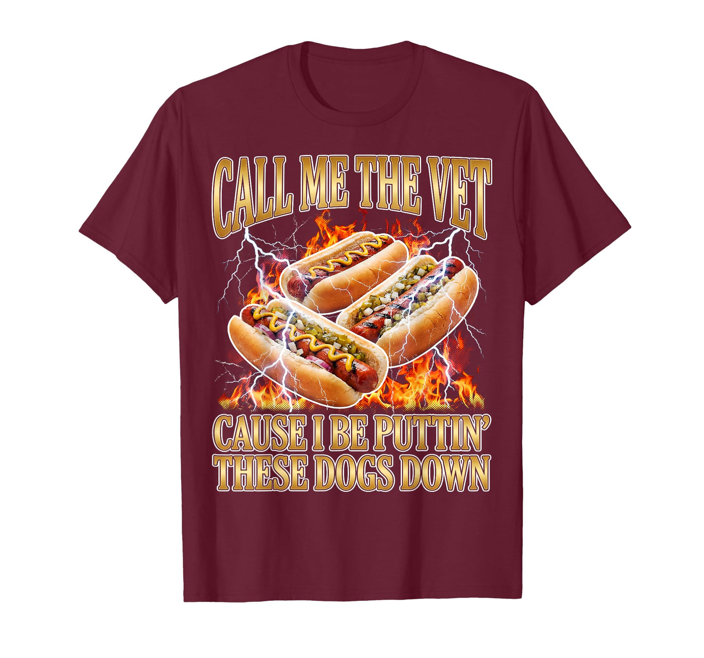Hot Dog Call Me The Vet Puttin' Dogs Down Funny Glizzy Meme T-Shirt