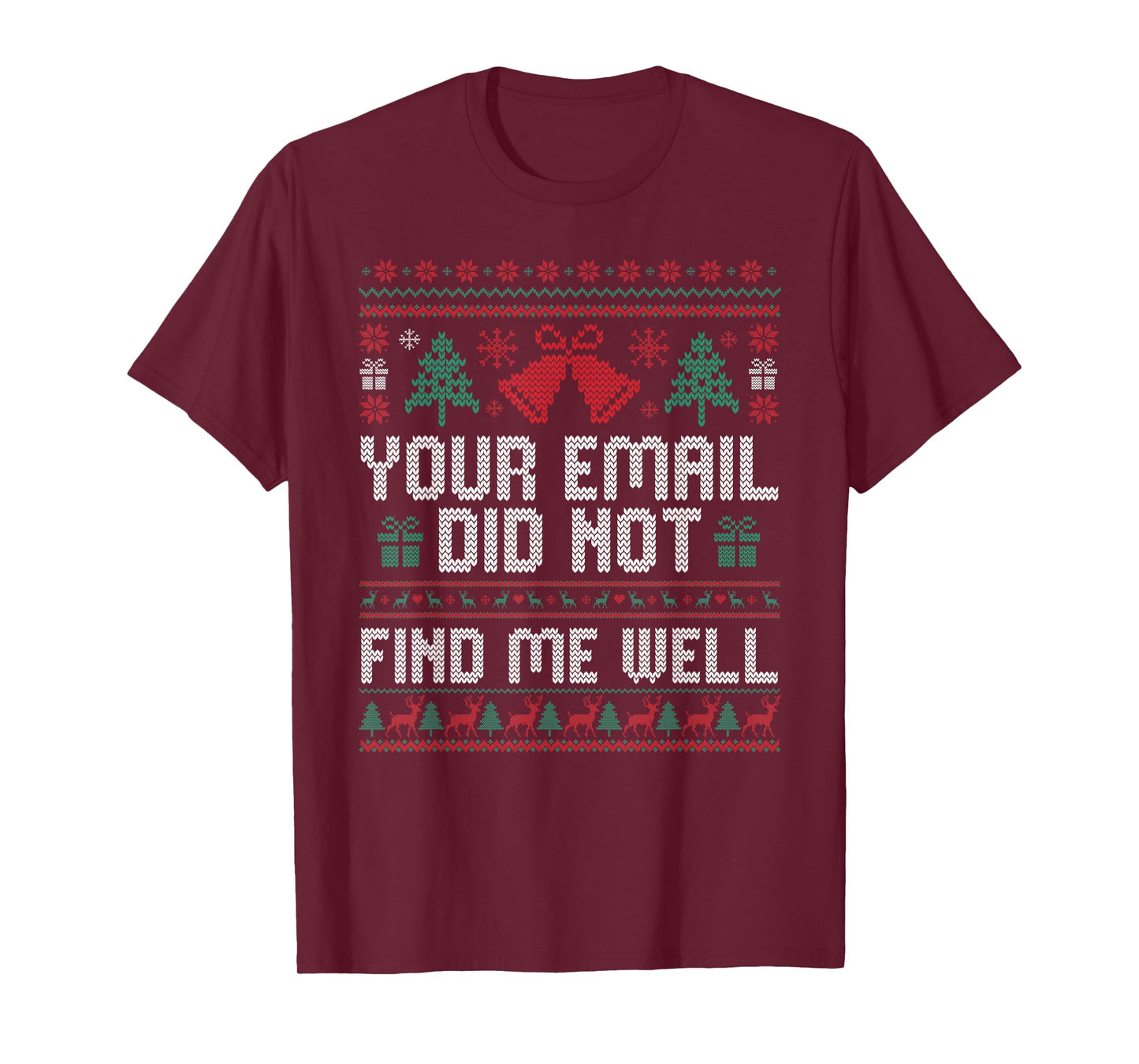 Your Email Did Not Find Me Well Ugly Christmas Office Party T-Shirt