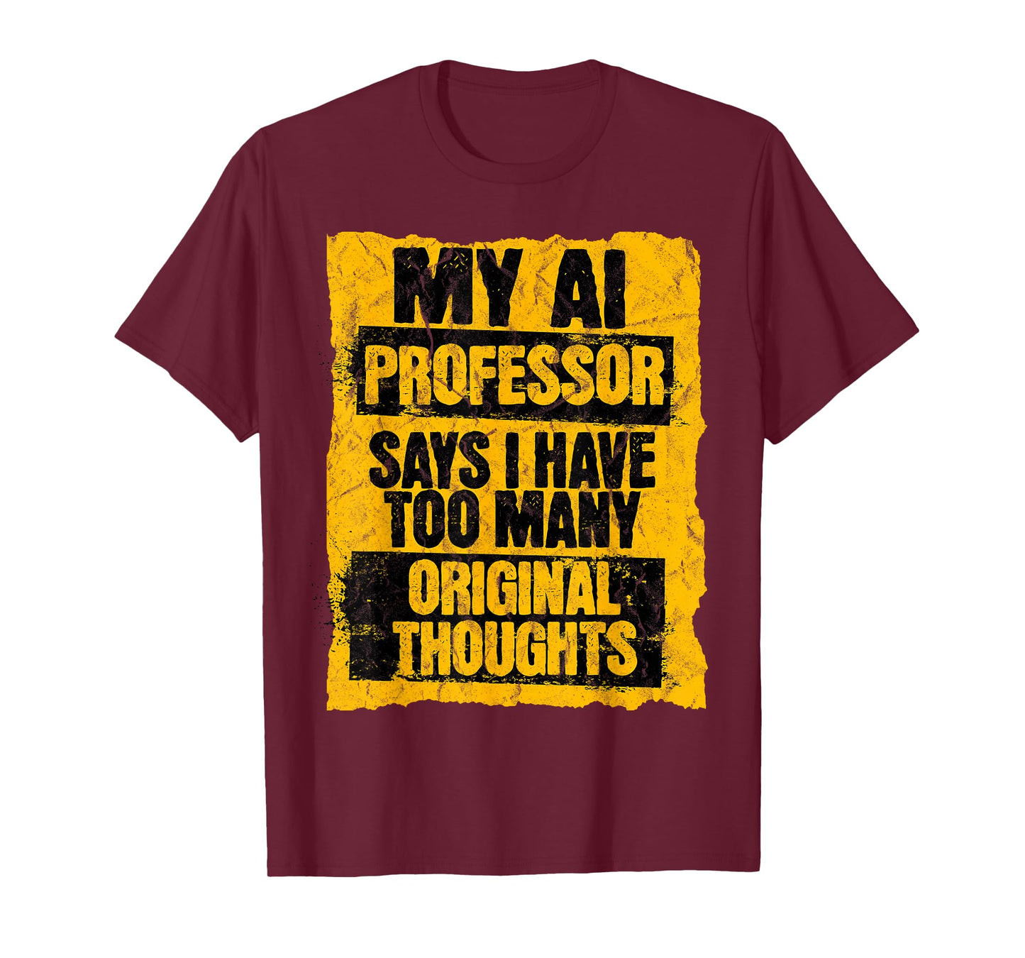 Funny AI Professor Too Many Original Thoughts Student Ironic T-Shirt