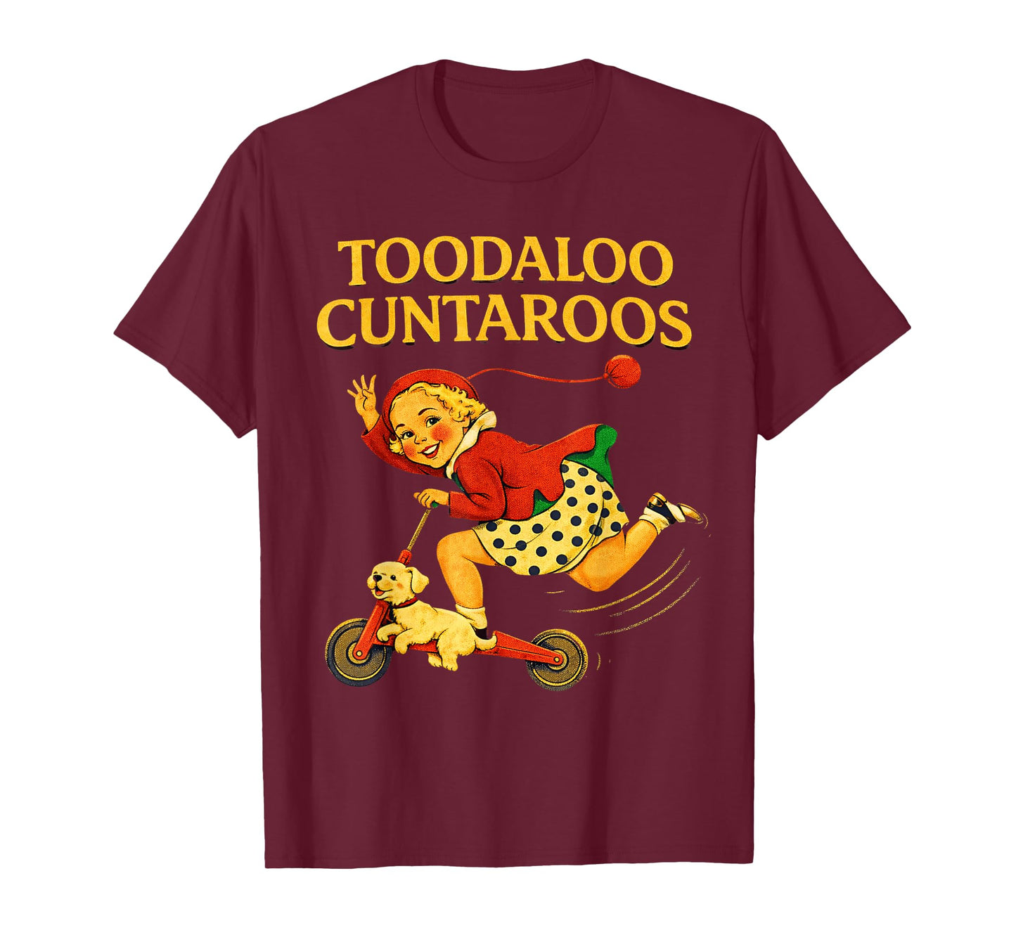 Toodaloo Cuntaroos Funny Sarcastic Retro Humor for Girl Wome T-Shirt