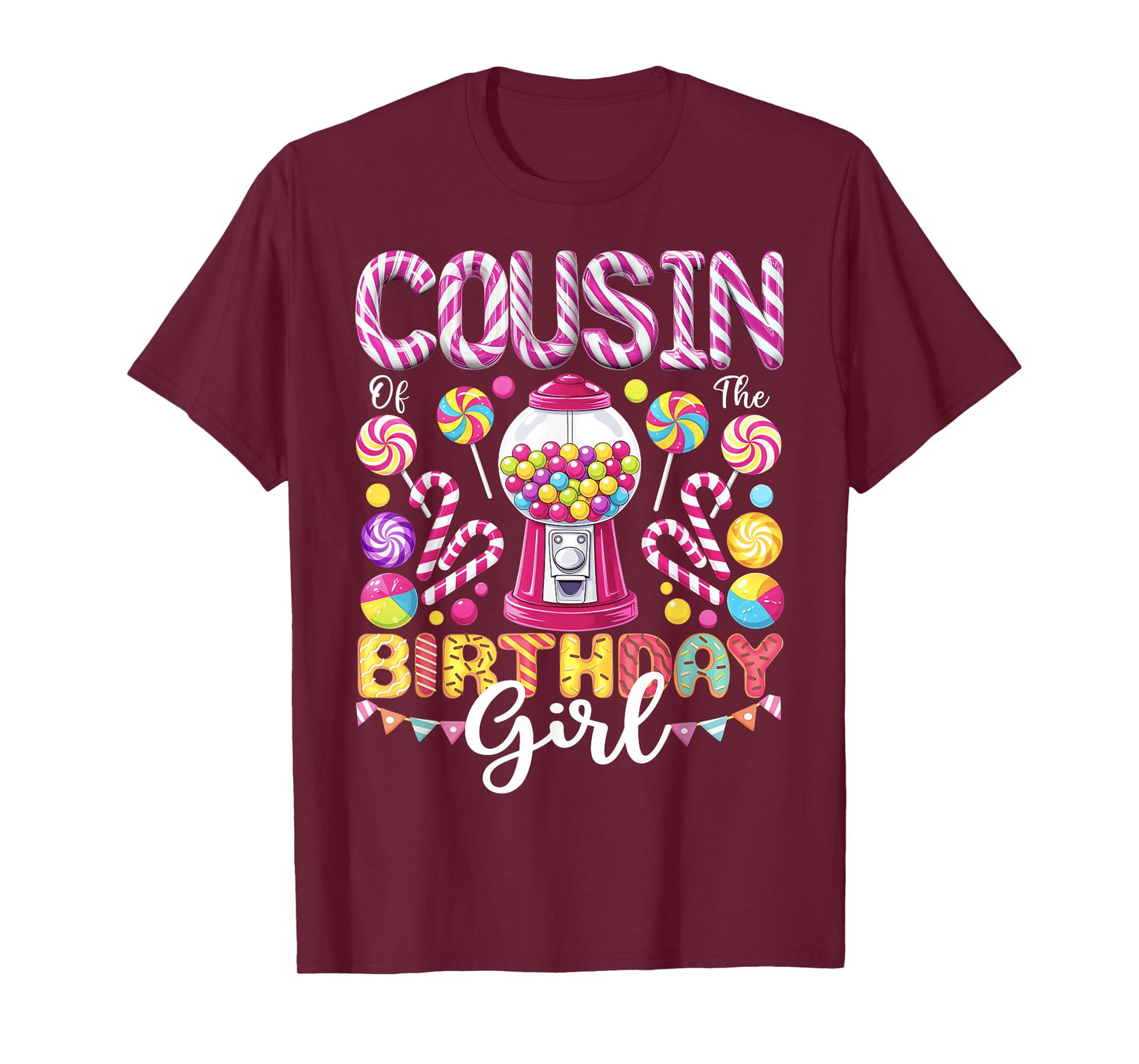 Cousin of The Birthday Girl Sweet Candy Birthday Girl Party T-Shirt