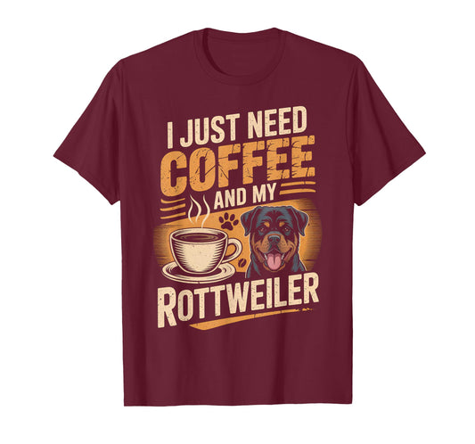 I Just Need Coffee and My Rottweiler Rottie Rott Pet Dog T-Shirt