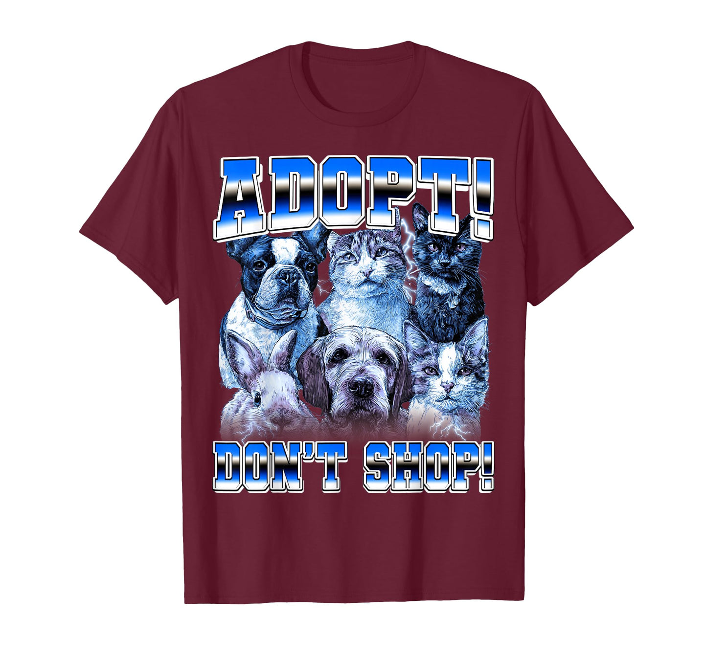 Animal Rescue Dogs Cats Animal Rescuer Adopt! Don't Shop! T-Shirt