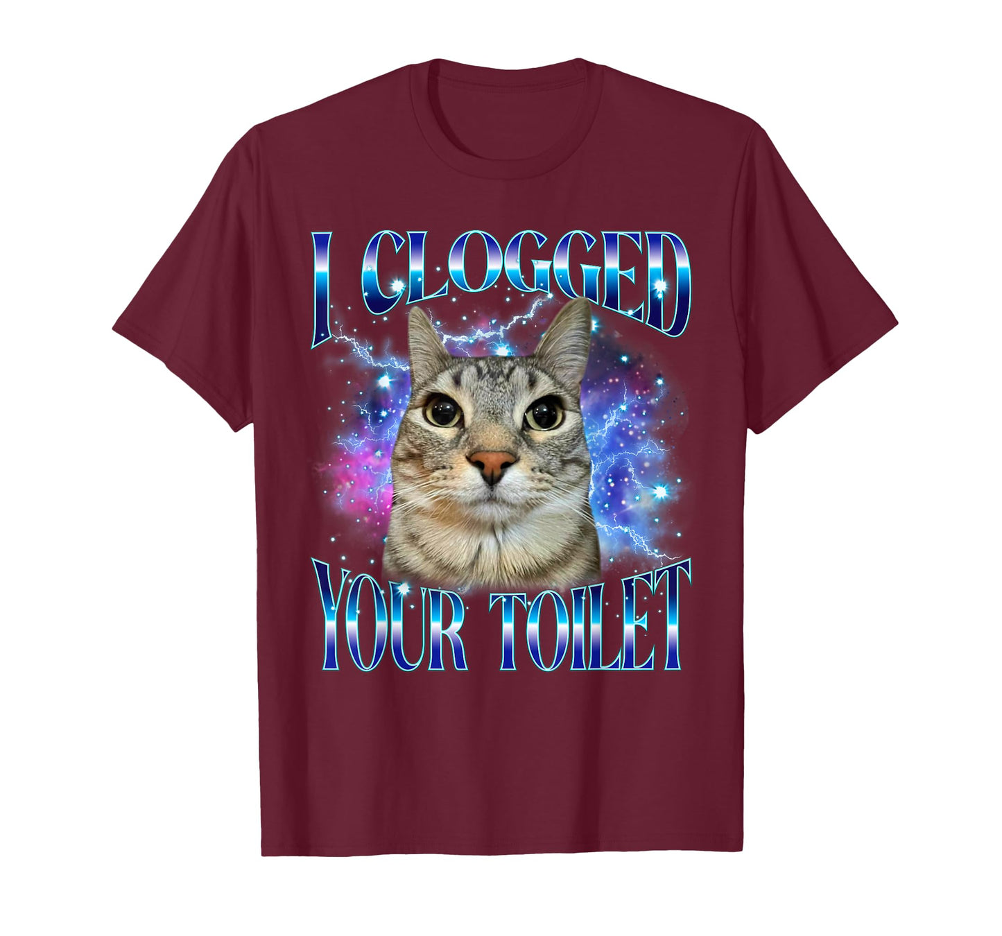 I Clogged Your Toilet Funny Cat Meme Stupid Brainrot T-Shirt