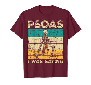 Psoas I was Saying Skeleton Humor Fitness Enthusiast Tee T-Shirt