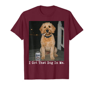 I Got That Dog in Me Funny Golden Doodle Meme Doodle Mom T-Shirt