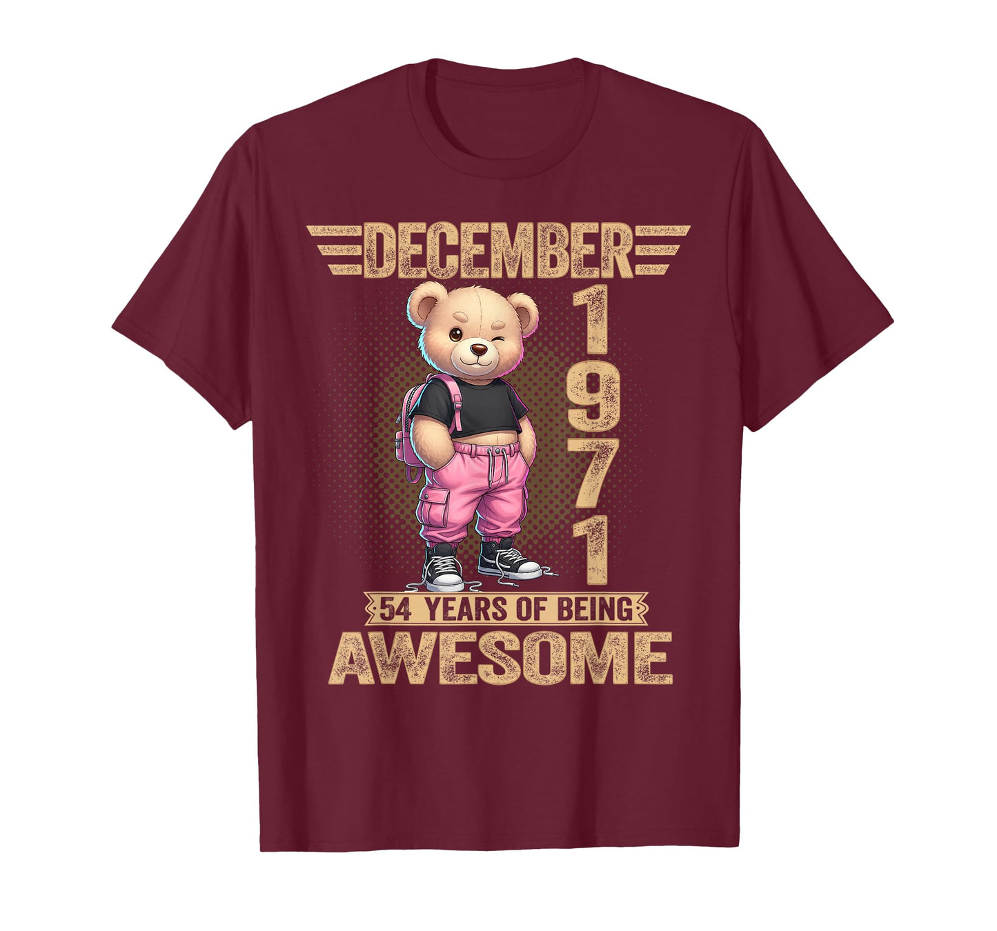 December 1971 54th Birthday 54 Year Teddy Bear Being Awesome T-Shirt