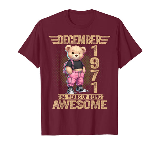 December 1971 54th Birthday 54 Year Teddy Bear Being Awesome T-Shirt