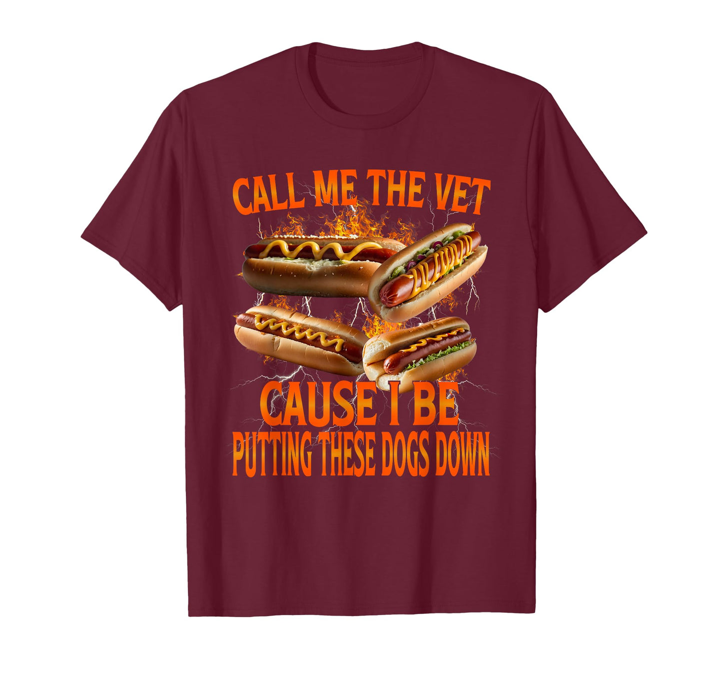 Call Me The Vet Cause I Be Hot Dog Funny Meme Unhinged T-Shirt