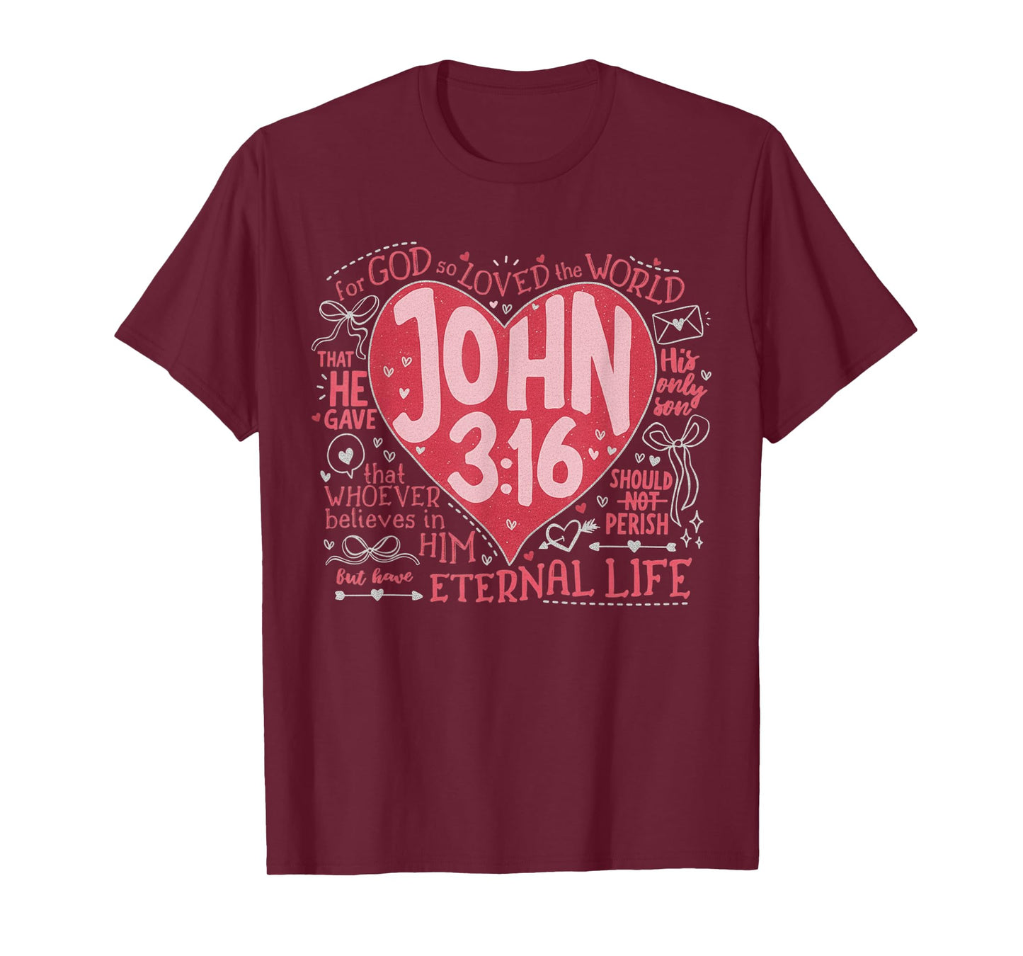You are Loved John 3:16 Valentines Christian Faith T-Shirt