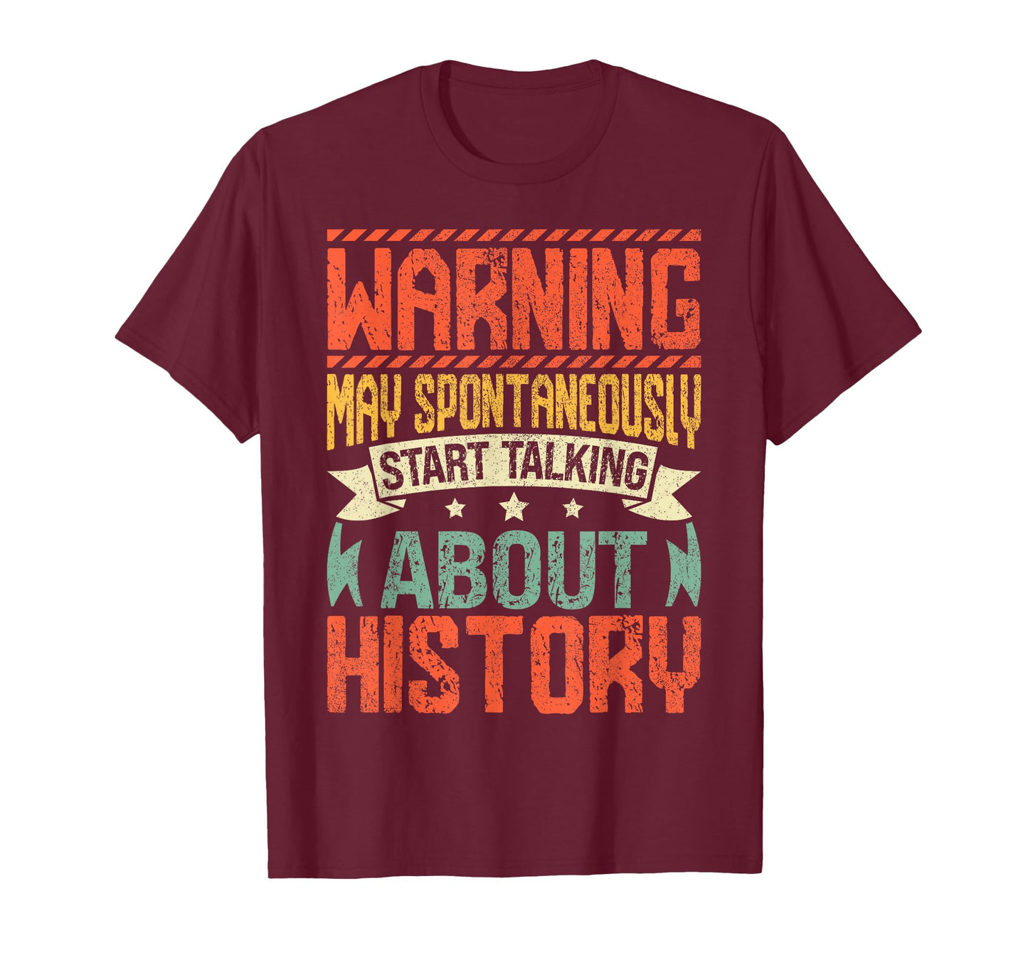 Warning May Spontaneously Start Talking About History T-Shirt