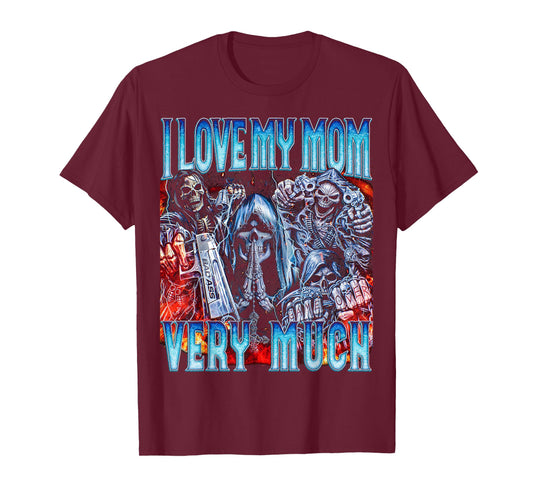 I Love My MOM - Edgy Skeleton Bootleg Hard Skeleton Meme T-Shirt