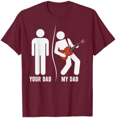Your Dad My Dad Funny Father Music Bass Guitar Father's Day T-Shirt - T-Shirt | Maroon