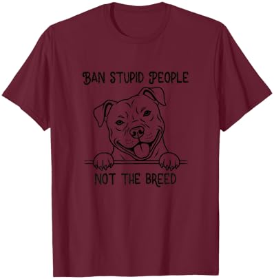 Pitbull Lover Pitbull Mom Ban Stupid People Not The Breed T-Shirt - T-Shirt | Maroon