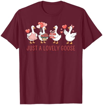 Just A Lovely Goose Cute Goose Valentine's Day T-Shirt - T-Shirt | Maroon