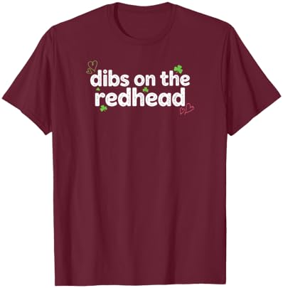 St Patrick's Day Dibs On The Redhead Shamrock T-Shirt - T-Shirt | Maroon