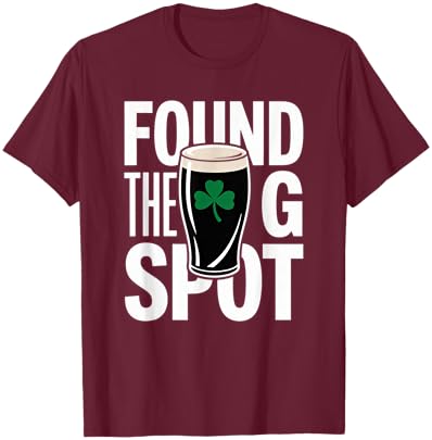 Funny St Patricks Beer Shirt Found The G Spot T-Shirt - T-Shirt | Maroon