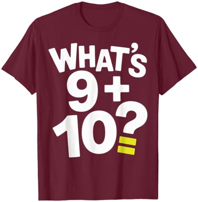 What's 9+10=21 Funny Math 9 Plus 10 Kid Vine Meme T-Shirt - T-Shirt | Maroon