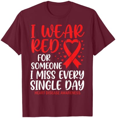 I Wear Red for Someone Heart Disease Awareness Support T-Shirt - T-Shirt | Maroon