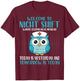Welcome to Night Shift Where Everyday T-Shirt - T-Shirt | Maroon