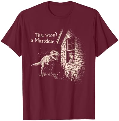 Funny Dinosaur Festival Music Raver That Wasn't A Microdose T-Shirt - T-Shirt | Maroon