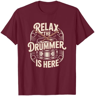 Relax The Drummer is Here Band Drum Music Festival T-Shirt - T-Shirt | Maroon