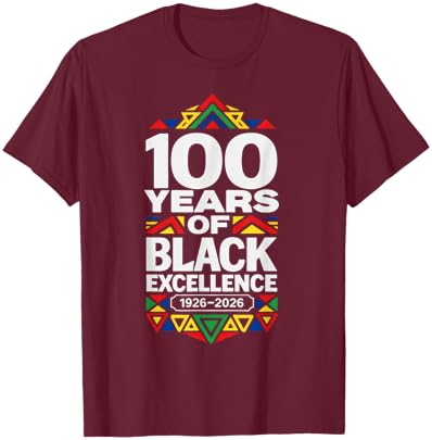 100 Years of Black Excellence Centennial Black History Month T-Shirt - T-Shirt | Maroon