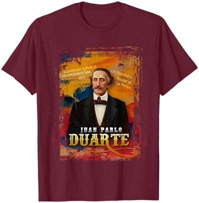 Dominican Independence La Trinitaria Juan Pablo Duarte 1844 T-Shirt - T-Shirt | Maroon