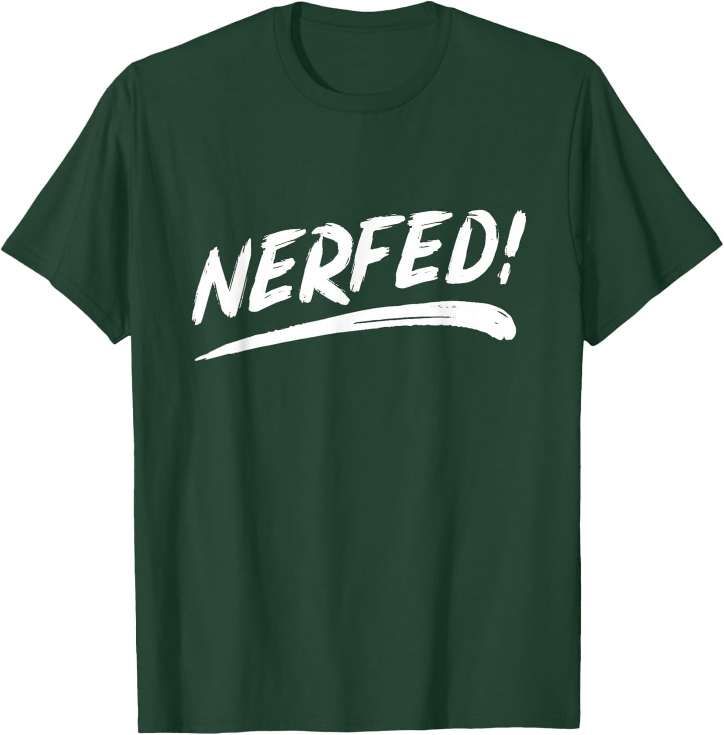 That Says Nerfed in a Brushstroke Style T-Shirt - T-Shirt | Forest