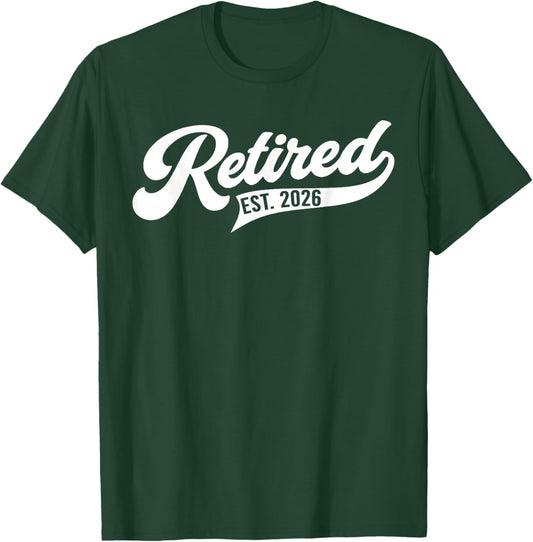 Retired Est. 2026 Retirement Men Women T-Shirt - T-Shirt | Forest