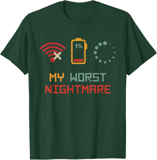 My Worst Nightmare WiFi Low Battery Loading T-Shirt - T-Shirt | Forest