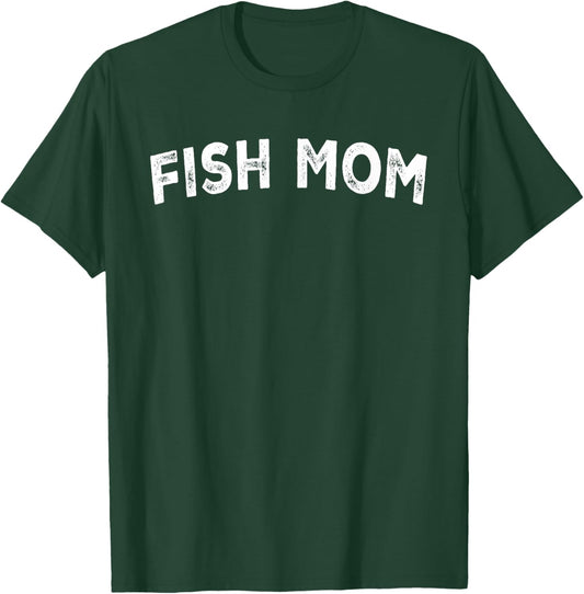 Fish Mom T-Shirt - T-Shirt | Forest