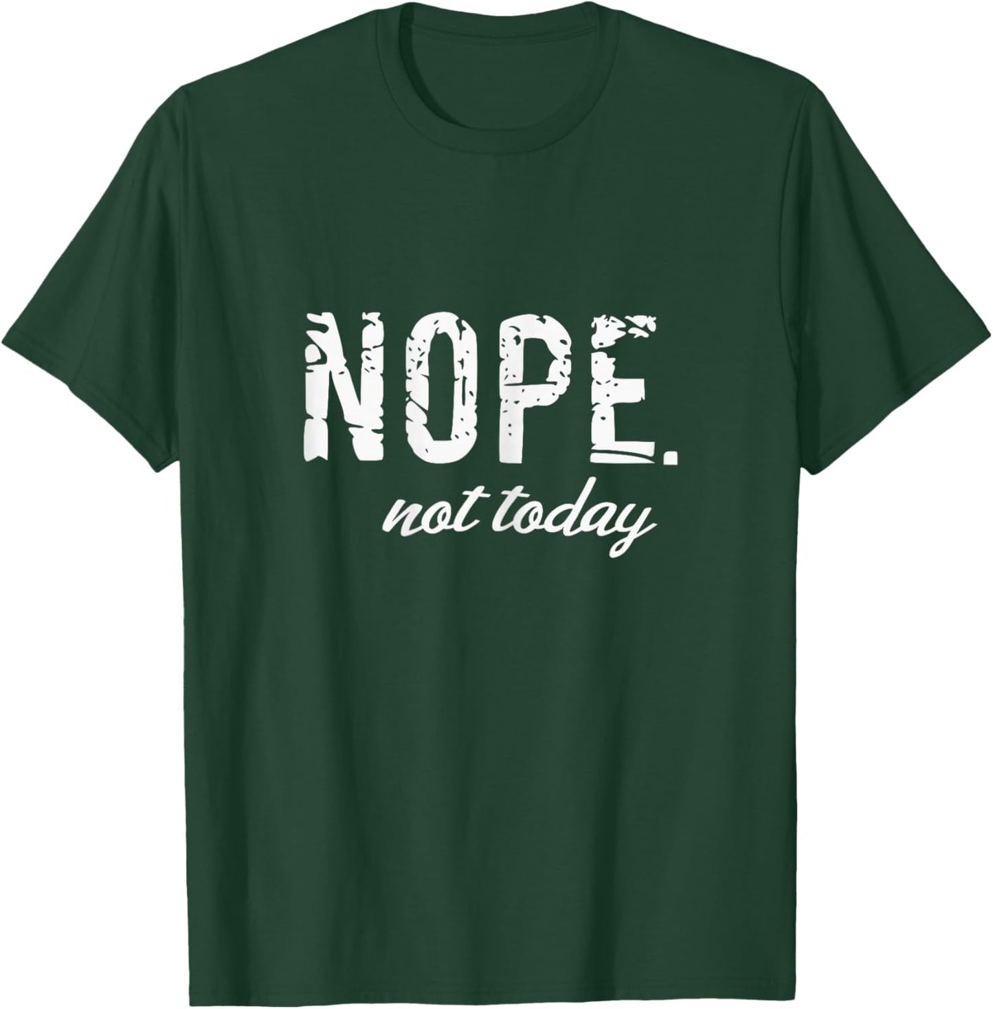 Cute Nope Not Today Casual Women Quote Funny Introvert T-Shirt - T-Shirt | Forest