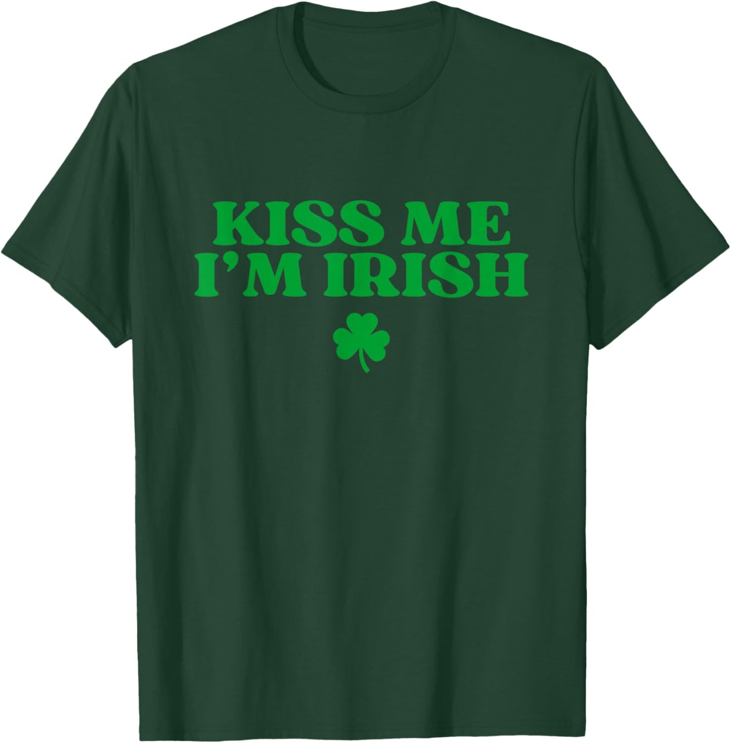 Kiss Me I'm Irish Shirt Women Men Kids Funny St Patricks Day T-Shirt - T-Shirt | Forest