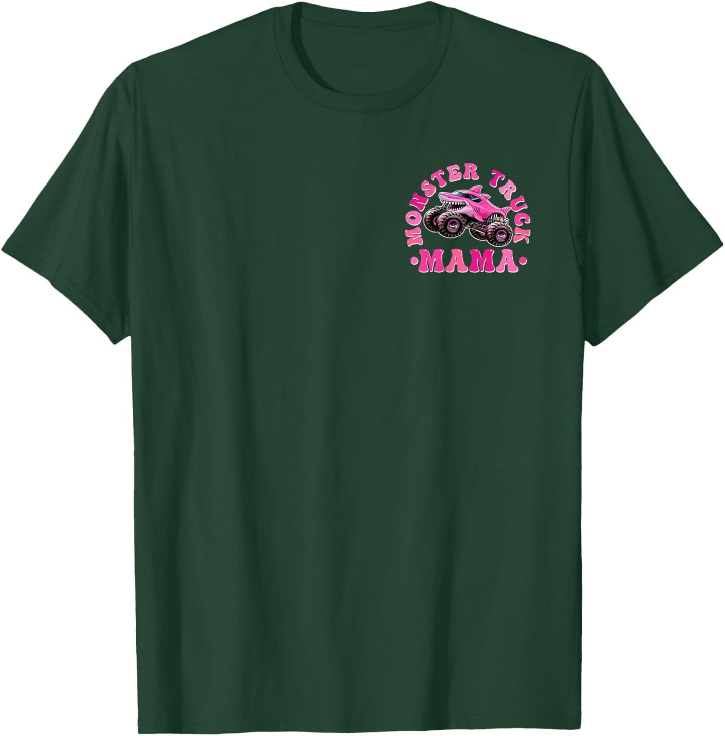 in My Monster Truck Mama Era Monster Truck Lover Mom 2 Sides T-Shirt - T-Shirt | Forest