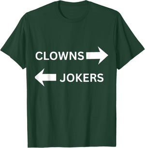 Clowns to The Left Jokers to The Right Fun Party Design T-Shirt - T-Shirt | Forest
