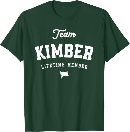 Team Kimber Lifetime Member Funny Name Kimber T-Shirt - T-Shirt | Forest