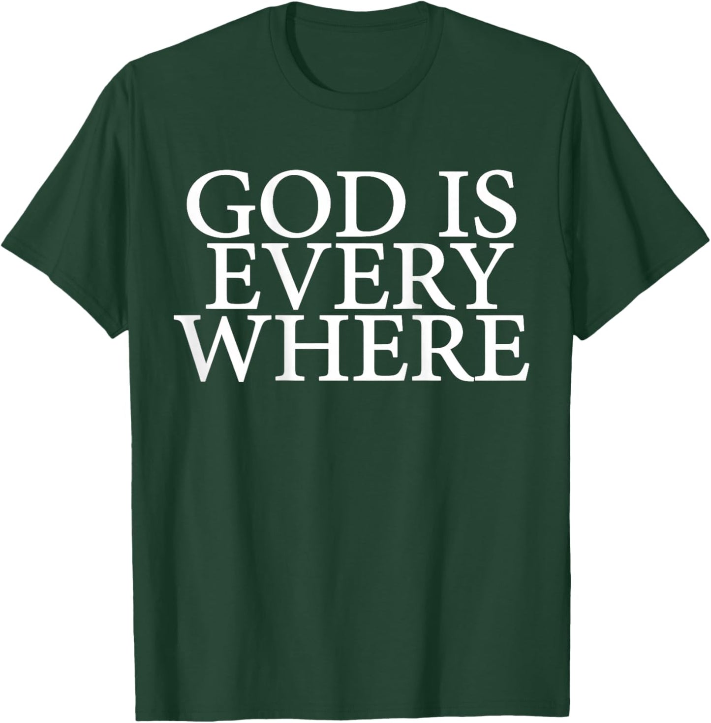 Back Print - God is Everywhere T-Shirt - T-Shirt | Forest