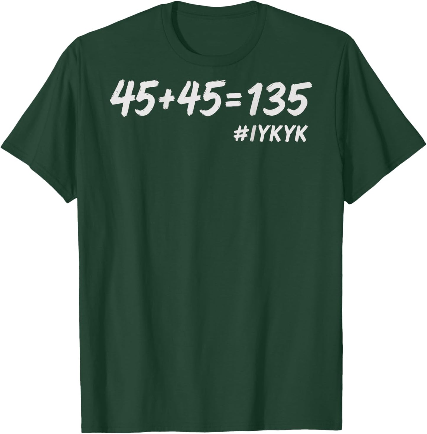 45+45=135, Funny Weight Lifting Fitness Squat Bench Gym Math T-Shirt - T-Shirt | Forest