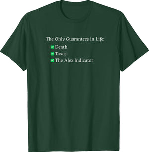 The Only Guarantees in Life T-Shirt - T-Shirt | Forest