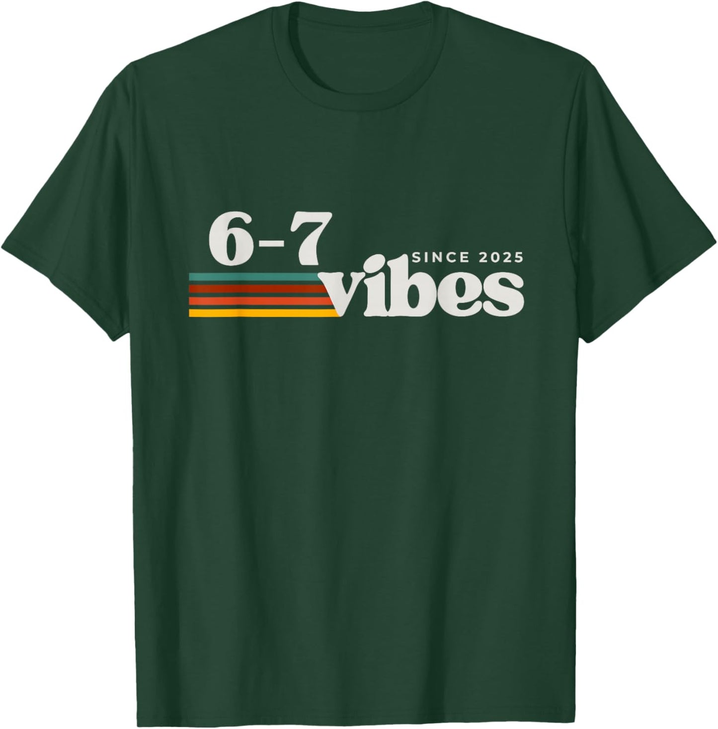 6 7 Vibes 2025 67 Meme Trendy Retro Funny Saying T-Shirt - T-Shirt | Forest