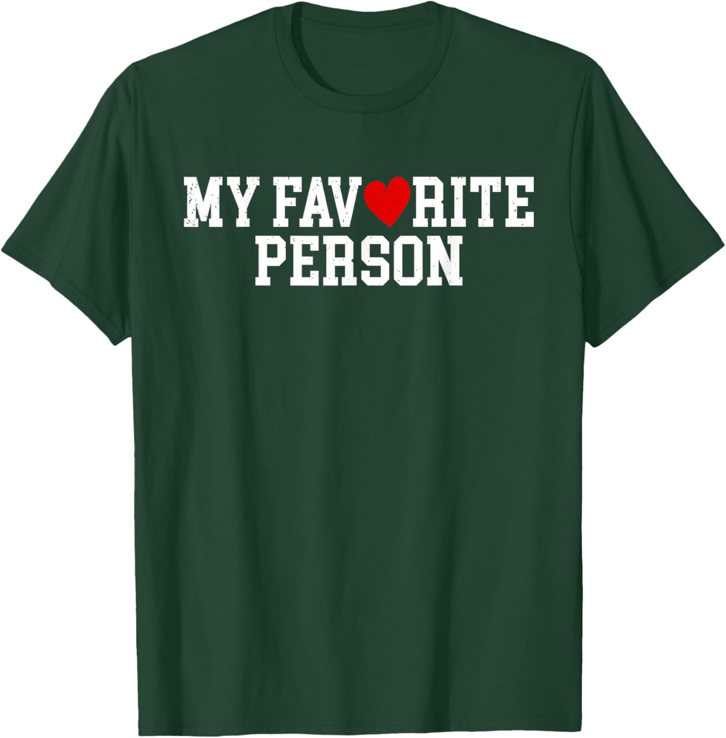 Valentines Day My Favorite Person Couple Matching Design T-Shirt - T-Shirt | Forest