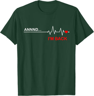 Annnd I'm Back - Funny Abnormal Heart Rhythm T-Shirt - T-Shirt | Forest