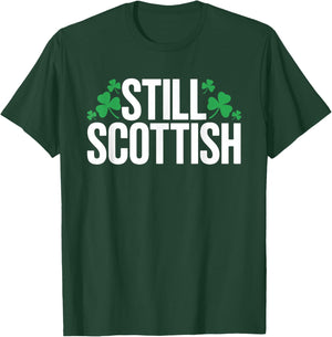 Still Scottish Patriotic Scotland Patrick Day T-Shirt - T-Shirt | Forest