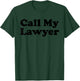 Call My Lawyer T-Shirt - T-Shirt | Forest