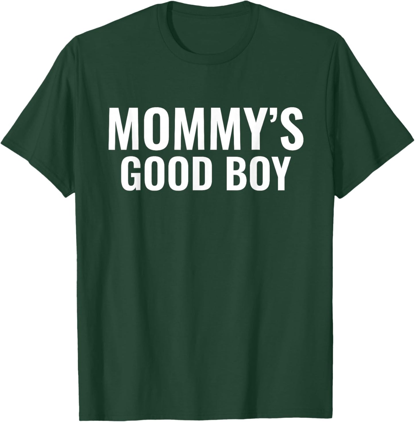 Mommy's Good Boy T-Shirt - T-Shirt | Forest