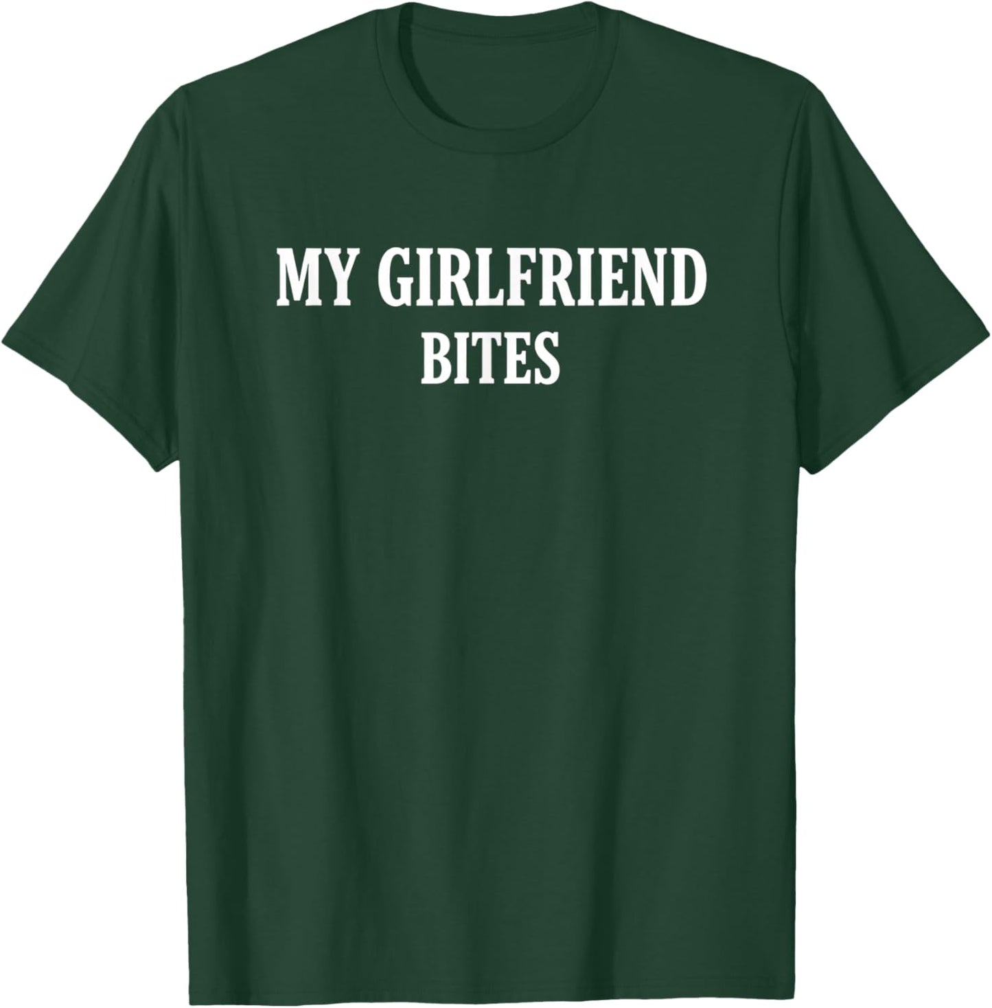 My Girlfriend Bites Funny Relationship for Couples Hum T-Shirt - T-Shirt | Forest