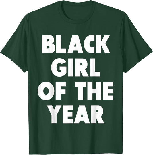 Black Girl of The Year T-Shirt - T-Shirt | Forest