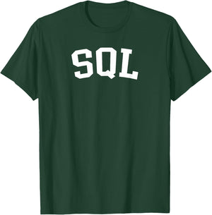SQL T-Shirt - T-Shirt | Forest