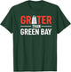 Grater Than Green Bay, Greater Cheese Green Bay T-Shirt - T-Shirt | Forest